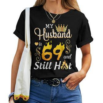 My Husband Is 69 Years Old And Still Hot Birthday Happy Wife Women T-shirt | Mazezy