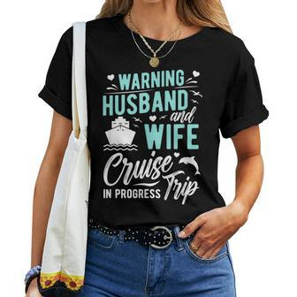 Husband And Wife Cruise Trip In Progress Husband Wife Cruise Women T-shirt - Seseable