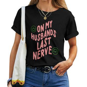 On My Husband's Last Nerve Groovy On Back Women T-shirt - Seseable