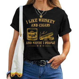 I Like Whiskey And Cigars And Maybe 3 People Vintage Women T-shirt - Monsterry AU