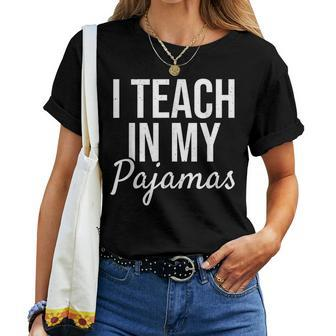 I Teach In My Pajamas - Funny Remote Work School Teacher Women T-shirt Short Sleeve Graphic - Monsterry CA