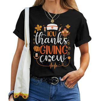 Icu Thanksgiving Nurse Crew Intensive Care Unit Thanksgiving Women T-shirt - Monsterry
