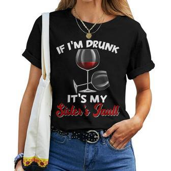 If Im Drunk Its My Sisters Fault Funny Drinking Wine Party  Women T-shirt Casual Daily Crewneck Short Sleeve Graphic Basic Unisex Tee