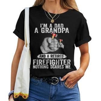 I’M A Dad A Grandpa And A Retired Firefighter On Back Women T-shirt | Mazezy