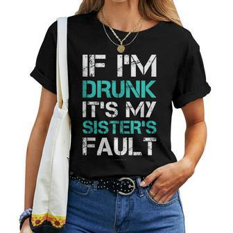 If I'm Drunk It's My Sister's Fault Wine Tanks Women T-shirt | Mazezy