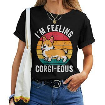 I’M Feeling Corgi-Eous Cute Corgi Dog Lover Owner Puns Women T-shirt | Mazezy