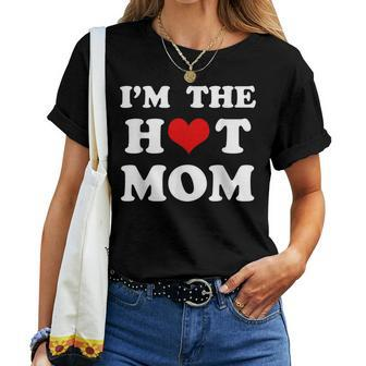 I'm The Hot Mom Mom Women T-shirt
