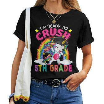 I'm Ready To Crush 5Th Grade Unicorn Back To School Girls Women T-shirt - Seseable