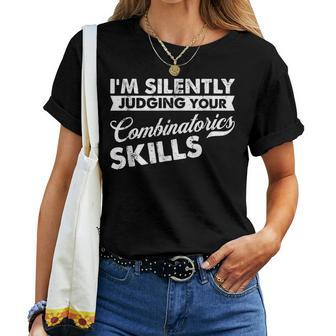 I'm Silently Judging Teaching Combinatorics Teacher Women T-shirt | Mazezy