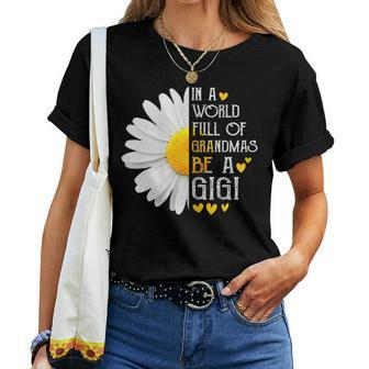 In A World Full Of Grandmas Be A Gigi Daisy Mothers Day Gift For Womens Women T-shirt Casual Daily Crewneck Short Sleeve Graphic Basic Unisex Tee