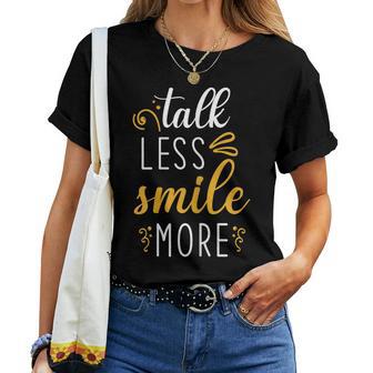 Inspirational Quote Talk Less Smile More Women T-shirt - Thegiftio UK