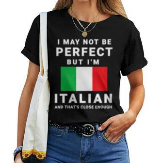 Im Italian And Thats Close Enough Italian Festival Women T-shirt | Mazezy