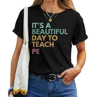 Its A Beautiful Day To Teach Pe Teacher Back To School Women T-shirt - Seseable