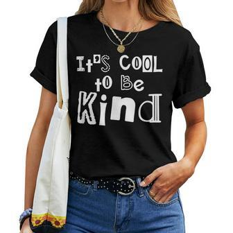 Its Cool To Be Kind Kindness Activism Vegan Activism Women T-shirt | Mazezy CA