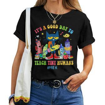 It's A Good Day To Teach Tiny Humans Pre K Cat Teacher Lover Women T-shirt | Mazezy