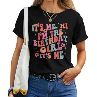 It's Me Hi I'm Birthday Girl It's Me Groovy For Girls Women T-shirt - Seseable