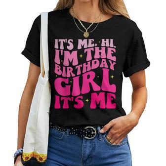 It's Me Hi I'm Birthday Girl It's Me Groovy For Girls Women Women T-shirt - Monsterry