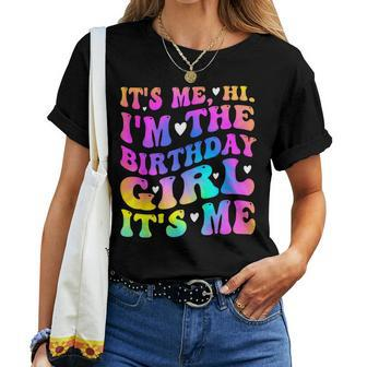 Its Me Hi I'm The Birthday Girl Its Me Birthday Party Girls Women T-shirt - Seseable