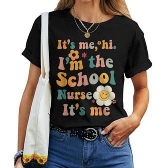 It’S Me Hi I’M The School Nurse School Nurse Quote Women T-shirt - Monsterry