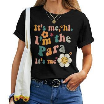 It's Me I'm The Para It's Me Groovy Paraprofesinal Women T-shirt - Seseable
