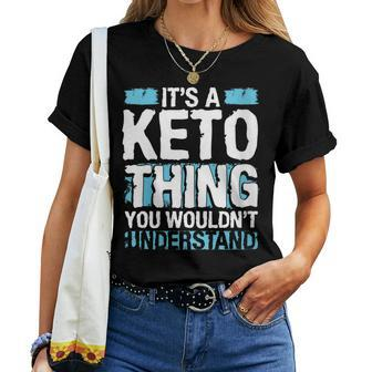 Its A Keto Thing You Wouldnt Understand Diet Workout Women T-shirt - Seseable