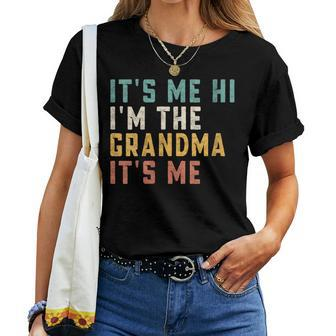 Its Me Hi Im The Grandma Its Me Funny Dad Grandma Women Crewneck Short T-shirt