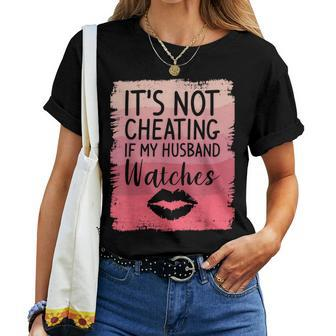 It's Not Cheating If My Husband Watches Sarcasm Humor Wife Women T-shirt | Mazezy