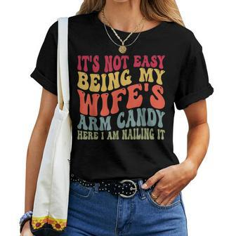 Its Not Easy Being My Wifes Arm Candy Here I Am Nailing It Women Crewneck Short T-shirt - Monsterry CA
