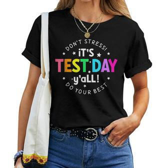Its Test Day Yall Testing Day For Teacher Student For Teacher Women T-shirt | Mazezy