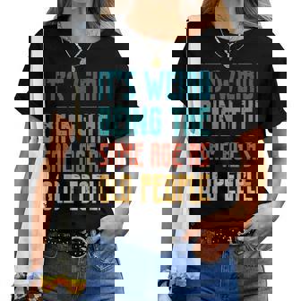 Its Weird Being The Same Age As Old People Vintage s For Old People Women T-shirt | Mazezy