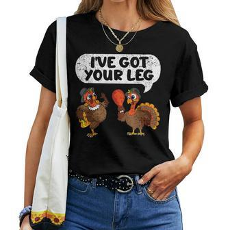 Ive Got Your Leg Thanksgiving Day Turkey Fall Autumn Women T-shirt - Seseable