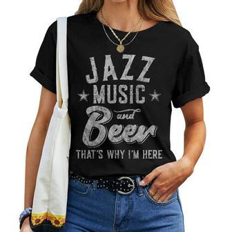 Jazz Music And Beer That's Why I'm Here Festival Women T-shirt | Mazezy UK