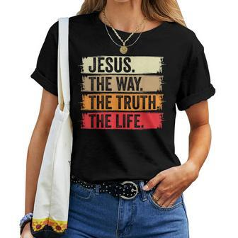Jesus The Way The Truth Life Verse Christian Worship Women T-shirt - Monsterry CA