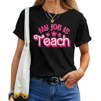 My Job Is Teach Pink Retro Female Teacher Life Women T-shirt | Mazezy DE