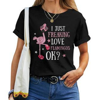 I Just Freaking Love Flamingos Ok - Flamingo Lover Flamingo Women T-shirt | Mazezy UK