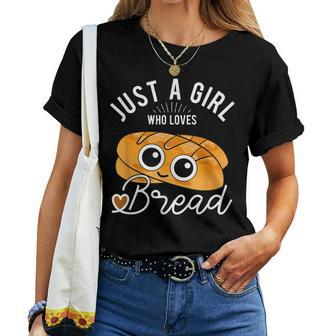Just A Girl Who Loves Bread Breadmaker Baking Baker Women T-shirt | Mazezy CA