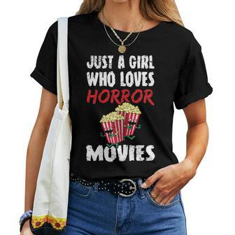 Just A Girl Who Loves Horror Movies Quote For A Horror Girl Women T-shirt | Mazezy