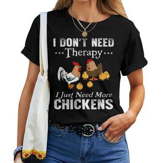 I Just Need More Chickens Chicken Women T-shirt - Thegiftio UK