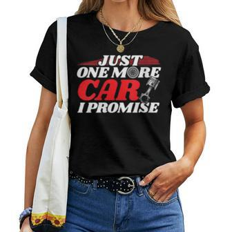 Just One More Car I Promise - Auto Mechanic I Grease Monkey Women T-shirt | Mazezy