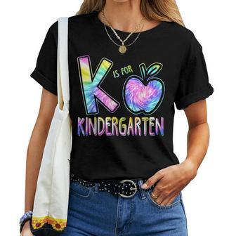 K Is For Kindergarten Teacher Tie Dye Back To School Kinder Kindergarten Teacher Women T-shirt | Mazezy