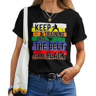 Karate Keep Training Until The Belt Turns Black Girls Women T-shirt - Thegiftio UK