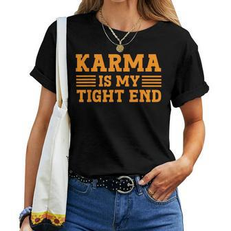 Karma Is My Tight End Football Fan Lover Youth Mom Women T-shirt - Thegiftio UK