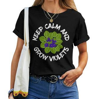 Keep Calm And Grow African Violets Houseplant Enthusiast Women T-shirt | Mazezy