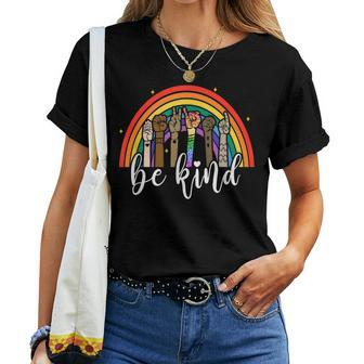 Be Kind Rainbow Sign Language Hand Lgbt Gay Les Pride Asl Women T-shirt | Mazezy