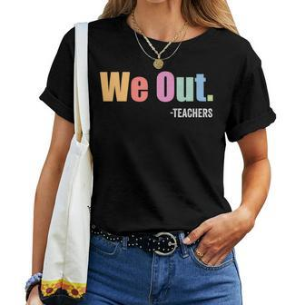 Last Day End Of School Year Summer Bruh We Out Teachers Women T-shirt | Mazezy