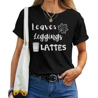 Leaves Leggings Lattes Autumn Season Coffee Lover Fall Leaf For Coffee Lovers Women T-shirt | Mazezy