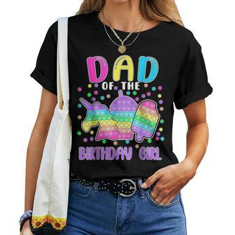 Let's Pop-It Dad Of The Birthday Girl Pop-It Women T-shirt - Monsterry