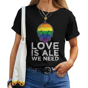 Lgbtq Rainbow Beer Hop Love Is Ale We Need Gay Queer Pride Women T-shirt