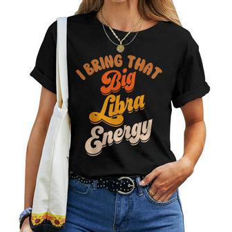 Libra For Big Libra Energy Birthday Zodiac Sign Women T-shirt - Monsterry