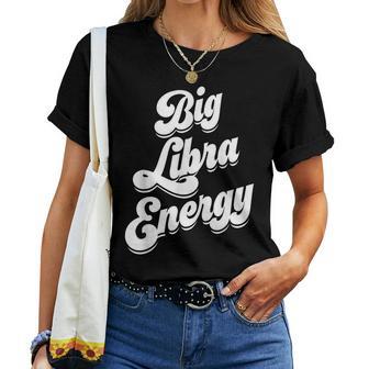 Libra For Big Libra Energy Zodiac Sign Women T-shirt - Seseable